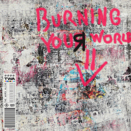 The Word Alive : Burning Your World Down